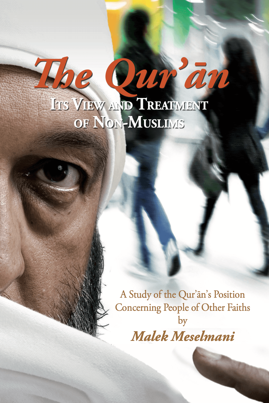 The Quran Its View and Treatment of Non-Muslims