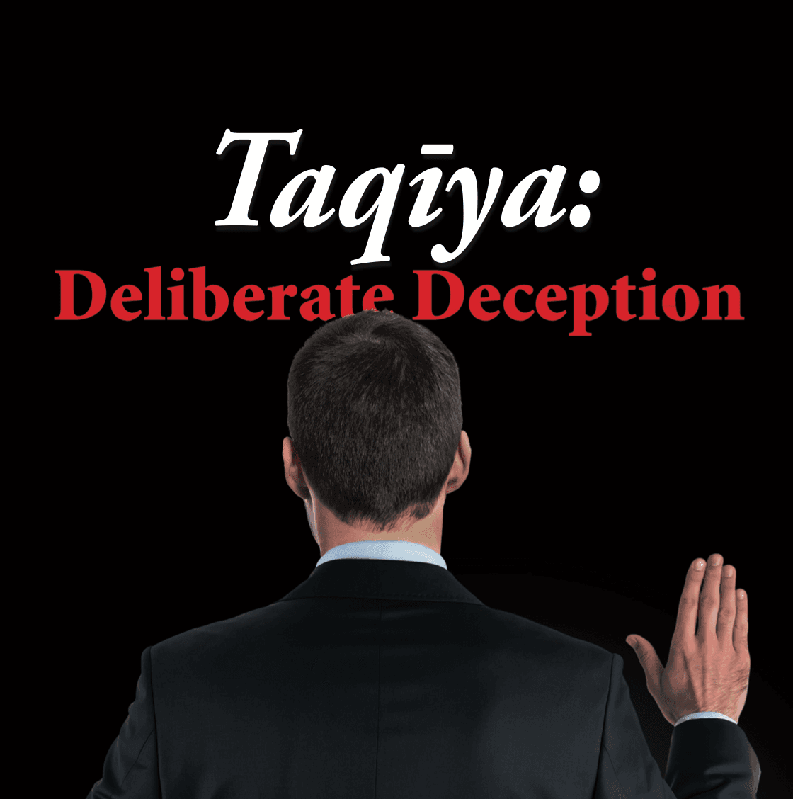 Taqiya : Deliberate Deception